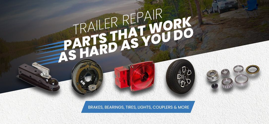 Trailer Repair: Parts That Work As Hard As You Do